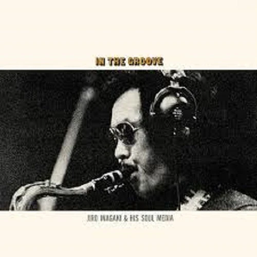 Jiro Inagaki & His Soul Media: In The Groove - Heavyweight Pure Vinyl Disc (180g, Japan Import) Vinyl LP - PRE-ORDER - Image 3